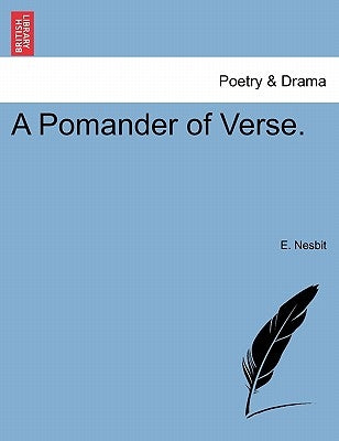 A Pomander of Verse. by Nesbit, E.