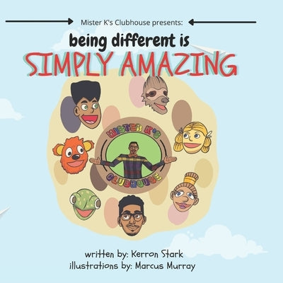 Mister K's Clubhouse Presents: Being Different Is Simply Amazing by Murray, Marcus
