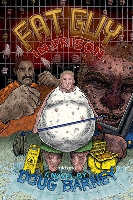 Fat Guy in Prison by Barney, Doug