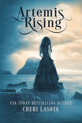 Artemis Rising: A Novel of the Azores Islands by Lasota, Cheri