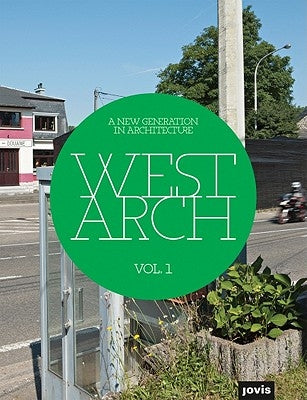 Westarch Vol.1: A New Generation in Architecture by Franzen, Brigitte