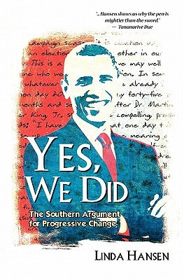 Yes, We Did: The Southern Argument For Progressive Change by Hansen, Linda