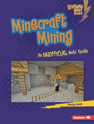 Minecraft Mining: An Unofficial Kids' Guide by Leed, Percy