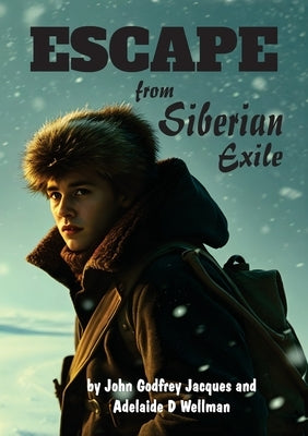 Escape from Siberian Exile by Jacques, John Godfrey
