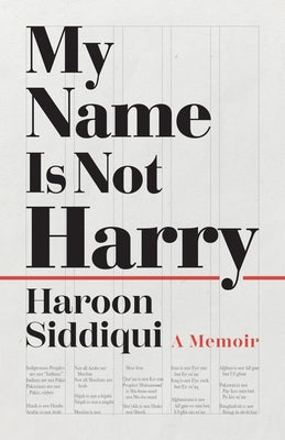 My Name Is Not Harry: A Memoir by Siddiqui, Haroon