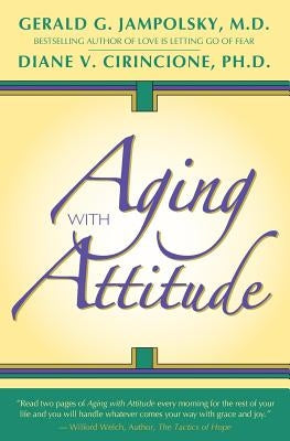 Aging With Attitude by Cirincione Ph. D., Diane