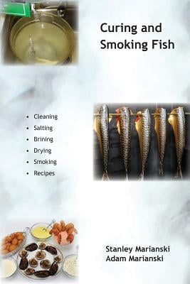Curing and Smoking Fish by Marianski, Stanley