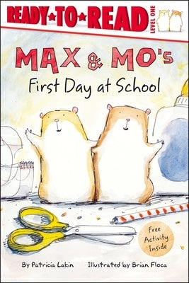 Max & Mo's First Day at School: Ready-To-Read Level 1 by Lakin, Patricia
