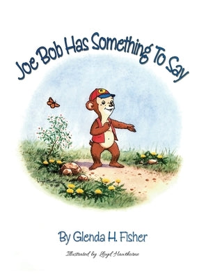 Joe Bob Has Something To Say by Fisher, Glenda H.