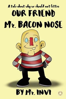 Mr. Bacon Nose by MR Invi