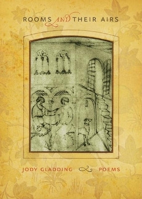 Rooms and Their Airs by Gladding, Jody