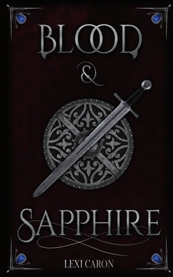 Blood and Sapphire by Caron, Lexi
