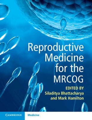 Reproductive Medicine for the Mrcog by Bhattacharya, Siladitya