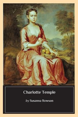 Charlotte Temple by Rowson, Susanna