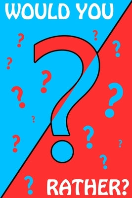 Would You Rather?: Book of Silly and Hilarious Questions, Challenge Game for Kids, Teens and Adults by Studio, Silly