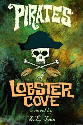 Pirates of Lobster Cove by Toon, S. E.