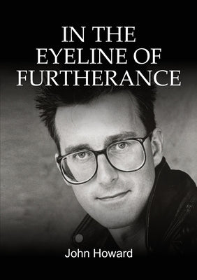 In the Eyeline of Furtherance by Howard, John