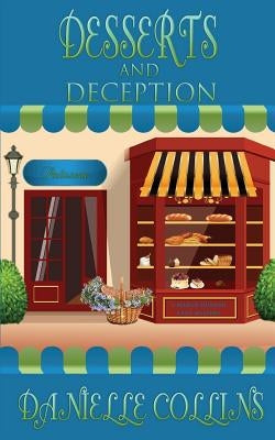 Desserts and Deception: A Margot Durand Cozy Mystery by Collins, Danielle