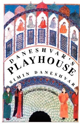 Daneshvar's Playhouse by Daneshvar, Simin -.