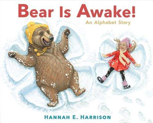 Bear Is Awake!: An Alphabet Story by Harrison, Hannah E.