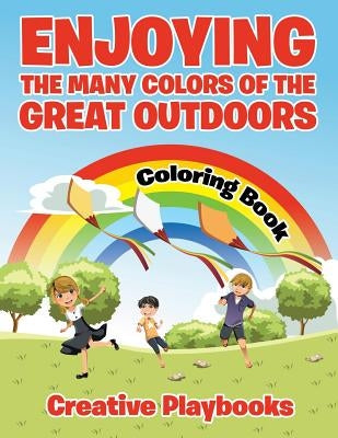 Enjoying the Many Colors of the Great Outdoors Coloring Book by Creative Playbooks