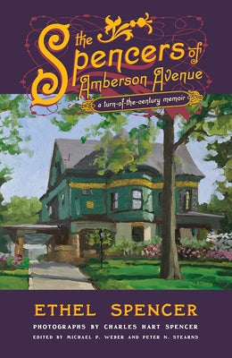 The Spencers of Amberson Avenue: A Turn-Of-The-Century Memoir by Spencer, Ethel