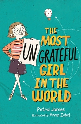 The Most Ungrateful Girl in the World by James, Petra