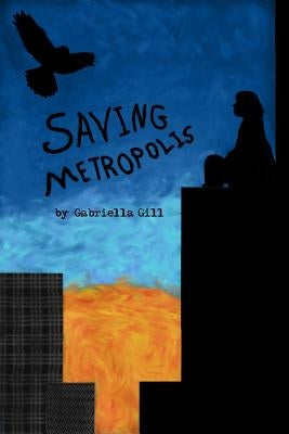 Saving Metropolis by Gill, Gabriella