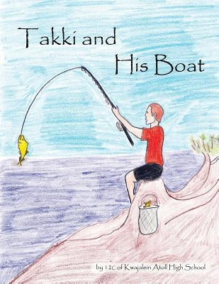 Takki and His Boat by 12c of Kwajalein Atoll High School