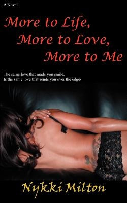 More to Life, More to Love, More to Me by Milton, Nykki