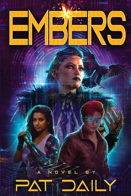Embers: A Spark Chronicles Novel by Daily, Pat