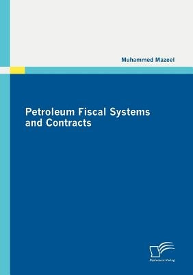Petroleum Fiscal Systems and Contracts by Mazeel, Muhammed Abed