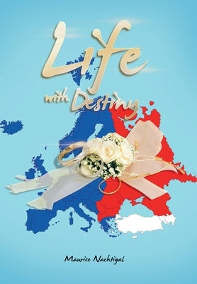 Life With Destiny by Nachtigal, Maurice