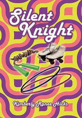 Silent Knight by Hicks, Kimberly Ranee