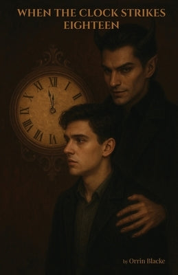 When The Clock Strikes Eighteen by Blacke, Orrin