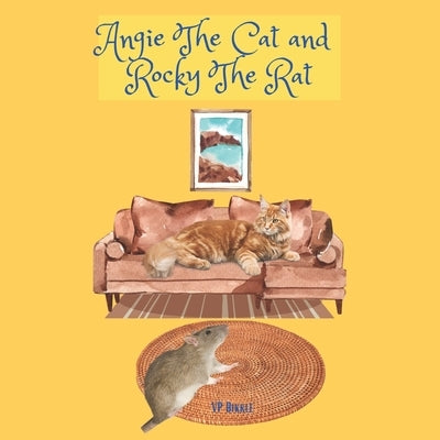 Angie The Cat and Rocky The Rat: Rhyming Story for Kids 4 - 6 years old by Bikkle, Vp