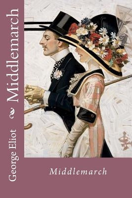 Middlemarch George Eliot by Benitez, Paula