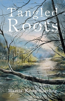 Tangled Roots by Sterling, Marcia Kemp