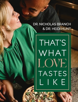 That's What Love Tastes Like by Branch, Nicholas