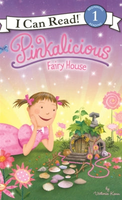 Pinkalicious: Fairy House by Kann, Victoria