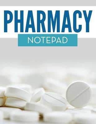 Pharmacy Notepad by Speedy Publishing LLC