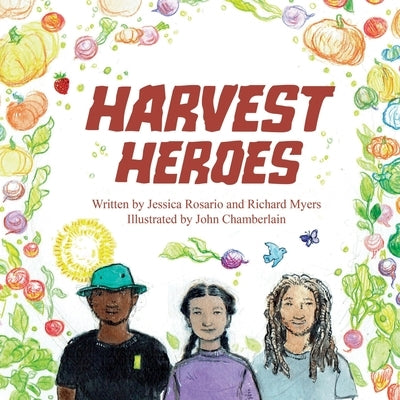 Harvest Heroes by Myers, Richard