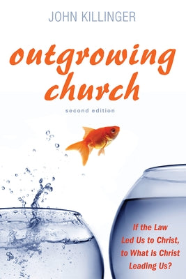 Outgrowing Church, 2nd ed. by Killinger, John
