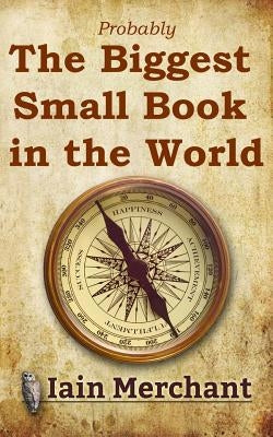 Probably The Biggest Small Book in the World by Merchant, Iain