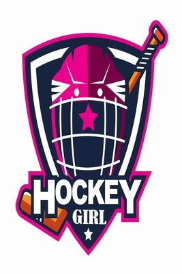Hockey Girl: Hockey Gifts For Girls by Designs, Deep Senses