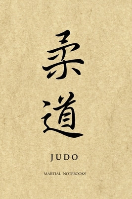 Martial Notebooks JUDO: Parchment-looking Cover 6 x 9 by Journals, Martial Arts