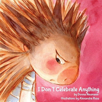 I Don't Celebrate Anything! by Neumann, Donna