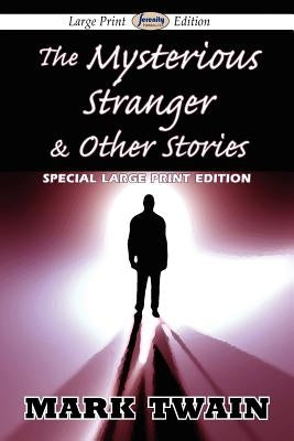 The Mysterious Stranger & Other Stories (Large Print Edition) by Twain, Mark