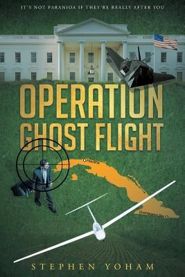 Operation Ghost Flight by Yoham, Stephen