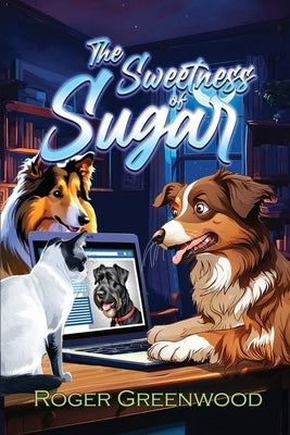 The Sweetness of Sugar by Greenwood, Roger
